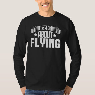 Frag mir über Flying Airplane Aviation Pilo T-Shirt