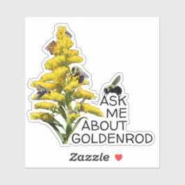 Frag mir über Goldenrod und Bestäuber Aufkleber