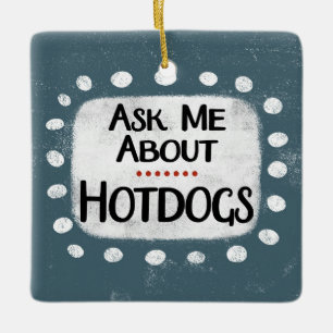 Frag mir über Hotdogs Ornament