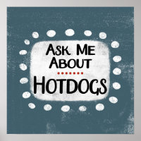 Frag mir über Hotdogs Poster Wall Art
