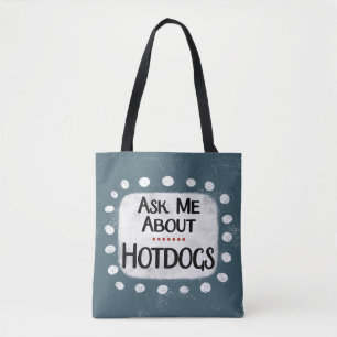 Frag mir über Hotdogs Tote Bag Tasche