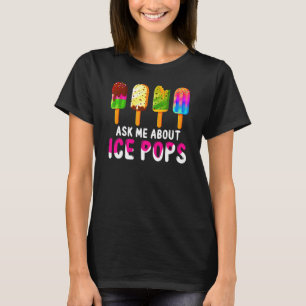 Frag mir über Ice Pops Eiscreme Frozen Sommer T-Shirt