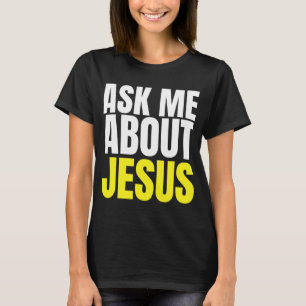 Frag mir über JESUS Christliche Evangelisation Chr T-Shirt