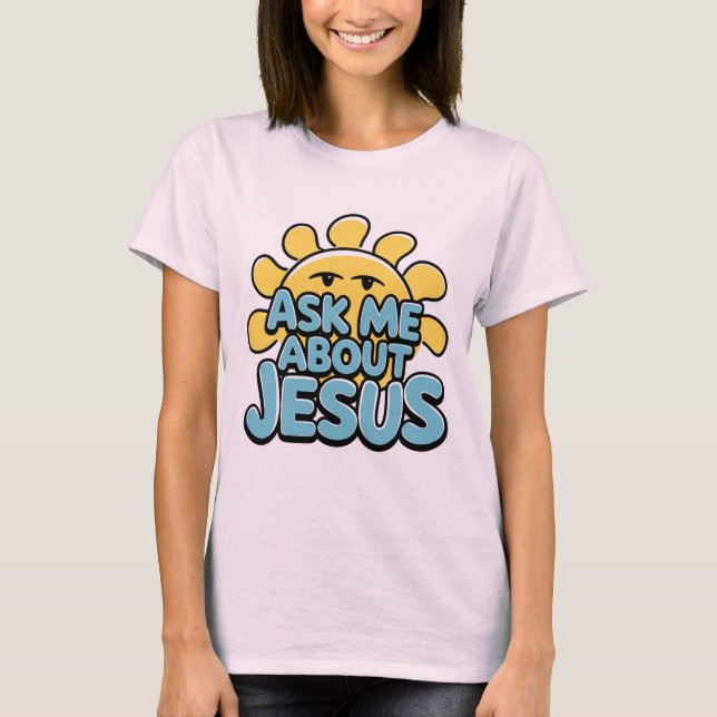 Frag mir über Jesus T-Shirt (Vorderseite)