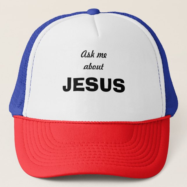 Frag mir über Jesus T - Shirt Truckerkappe (Vorderseite)