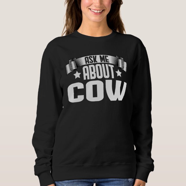 Frag mir über Kuhrinder Sweatshirt (Vorderseite)