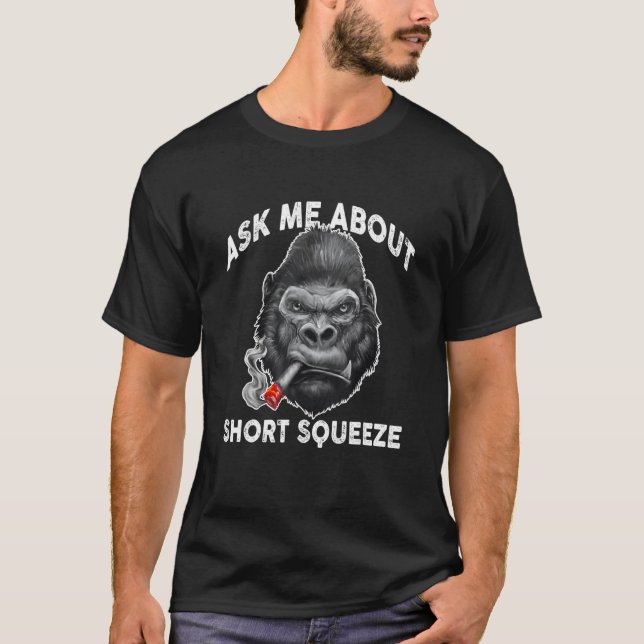 Frag mir über Kurze Squeeze Stonk Ape T-Shirt (Vorderseite)