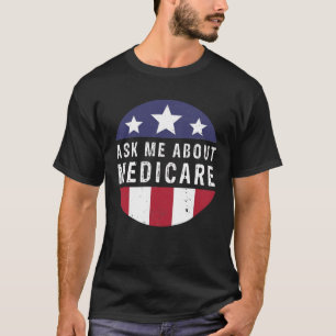 Frag mir über Medicare Insurance Agent Broker Sal T-Shirt