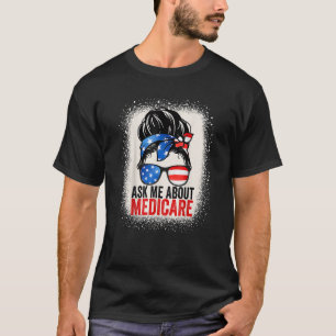 Frag mir über Medicare Insurance Agent Broker Sale T-Shirt