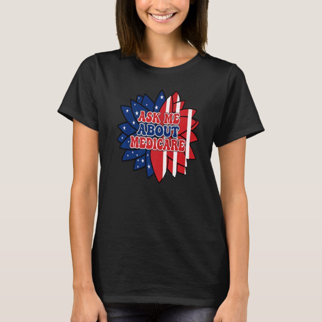 Frag mir über Medicare Insurance Agent Broker Sale T-Shirt (Vorderseite)