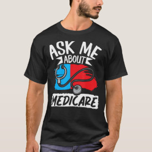 Frag mir über Medicare Insurance Agent Sales Marke T-Shirt