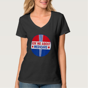 Frag mir über Medicare Insurance Broker Insurance T-Shirt