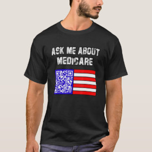 Frag mir über Medicare T-Shirt