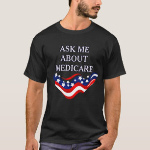 Frag mir über Medicare T-Shirt