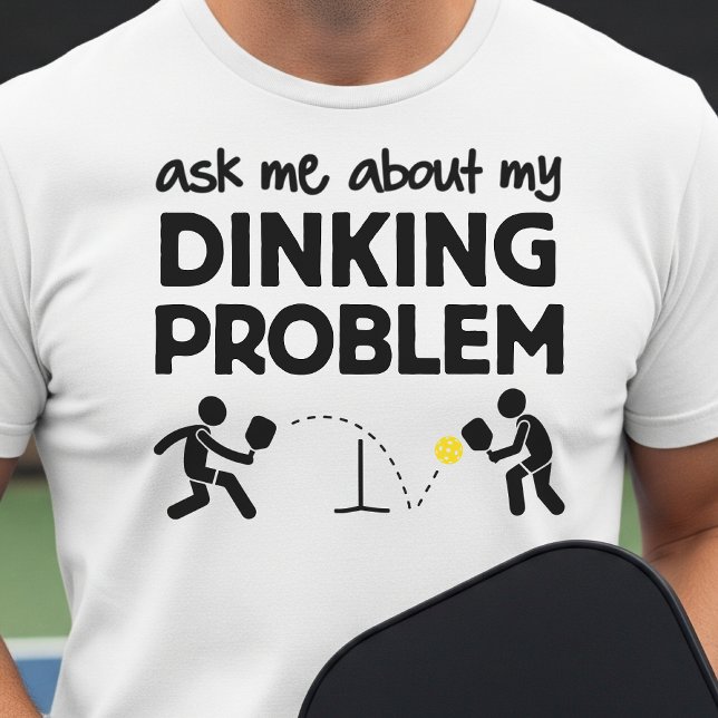 Frag mir über mein Dinking Problem Pickleball Whit T-Shirt (Von Creator hochgeladen)
