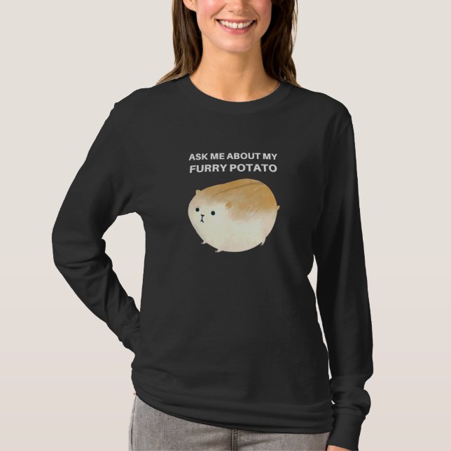 Frag mir über mein Furry Potato Niedlich Chubby Ha T-Shirt (Vorderseite)