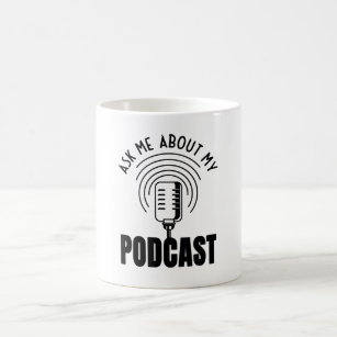 Frag mir über mein Podcast Podcaster Podcasting Kaffeetasse