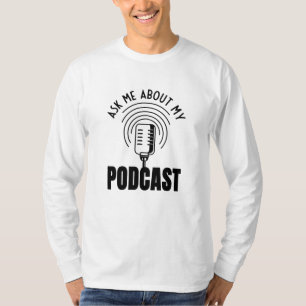 Frag mir über mein Podcast Podcaster Podcasting T-Shirt