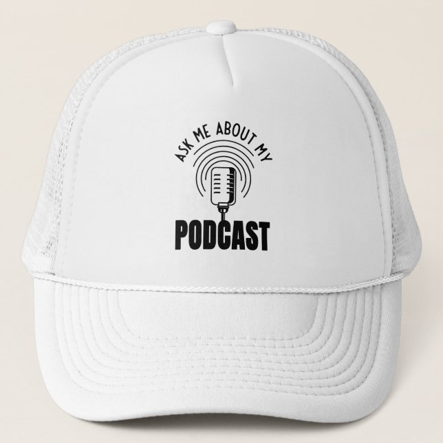 Frag mir über mein Podcast Podcaster Podcasting Truckerkappe (Vorderseite)