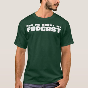 Frag mir über mein Podcast T Funny Podcaster T-Shi T-Shirt