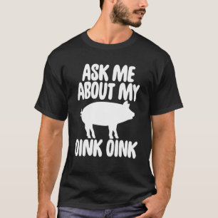 Frag mir über mein rosa Oink T-Shirt S Men Funny P