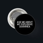 Frag mir über meine explosive Durchfall Vintag lus Button<br><div class="desc">frag mir von meinem explosiven Durchfall ist ein lustiges Zitat,  dass das Teilen der Liebe für Spaß und Meme,  die es ein perfekter Witz und sarkastische Liebhaber von Freund,  Freundin,  Oma,  Opa,  Tochter,  Sohn.</div>