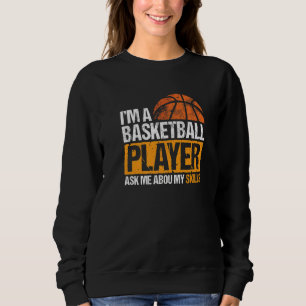 Frag mir über meine Fähigkeiten Funny Basketball P Sweatshirt