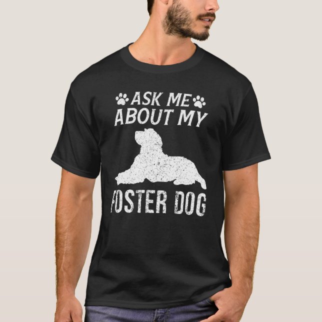 Frag mir über meine Foster Hunde T-Shirt (Vorderseite)