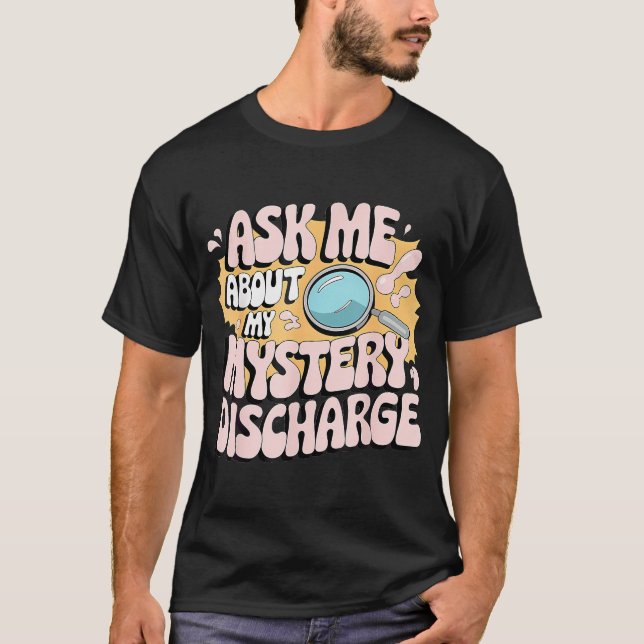 Frag mir über meine Geheimnisentlassung Embarriere T-Shirt (Vorderseite)