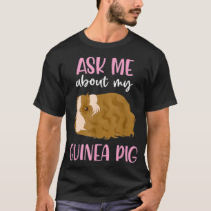 Frag mir über meine Guinea Schwein I Kinder Ladys T-Shirt