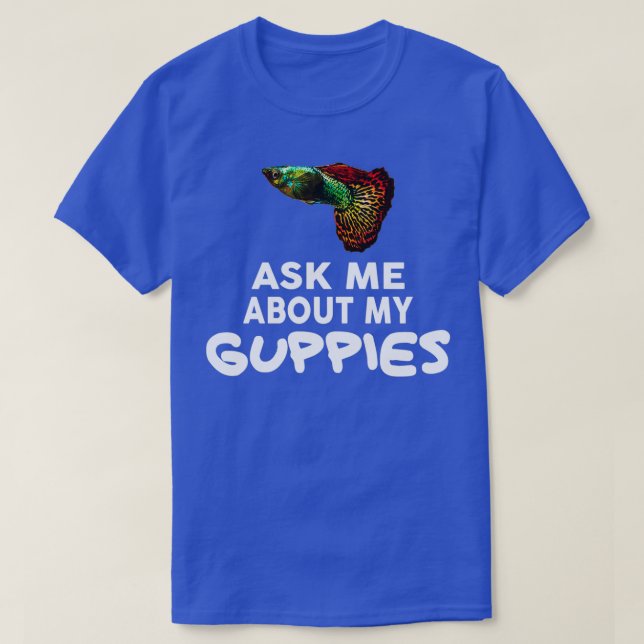 Frag mir über meine Guppies Shirt Guppy Fish (Design vorne)