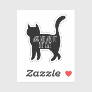 Frag mir über meine Katze, meine lustige Katze, Zi Aufkleber