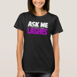 Frag mir über meine Lashes - Younique T-Shirt
