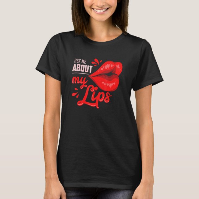 Frag mir über meine Lippen T-Shirt (Vorderseite)