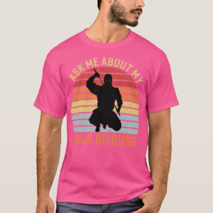 Frag mir über meine Ninja-Verkleidung 4 T-Shirt