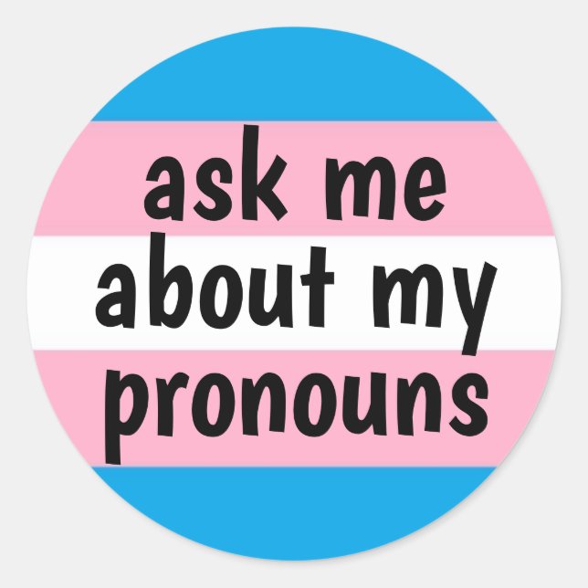 frag mir über meine Pronouns-Transstoleranzflagge Runder Aufkleber (Vorderseite)
