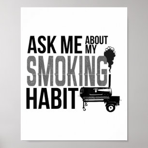 Frag mir über meine rauchgewohnte Grillen Smoker G Poster