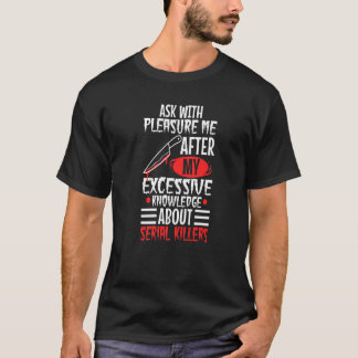 Frag mir über meine übermäßige Kenntnis von Serien T-Shirt