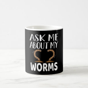 Frag mir über meine Würmer - Kompostierung Tages Kaffeetasse