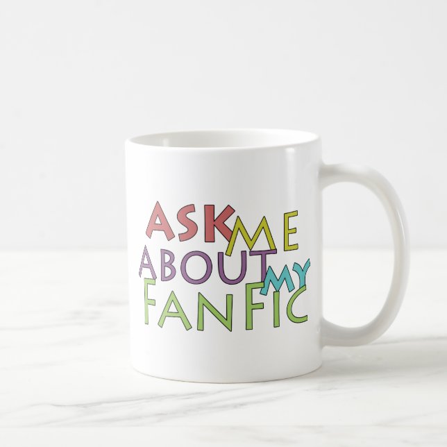 Frag mir über meinen Fanfic Kaffeetasse (Rechts)