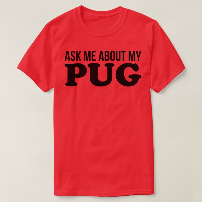 Frag mir über meinen Mops T-Shirt (Design vorne)