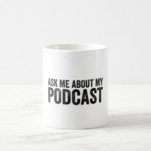 Frag mir über meinen Podcast Funny Podcaster Kaffeetasse