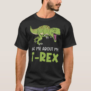 Frag mir über meinen T-Rex Tyrannosaurus Rex Dinos T-Shirt