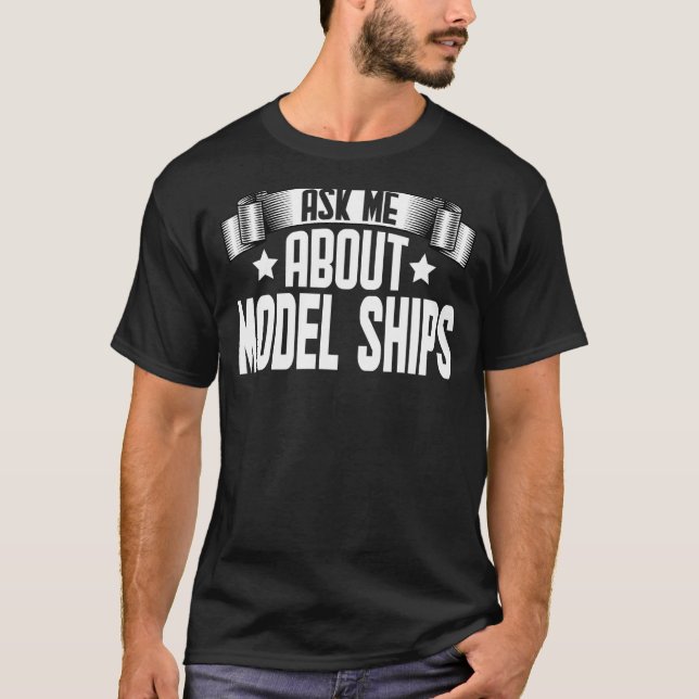 Frag mir über Modellschiffe T-Shirt (Vorderseite)