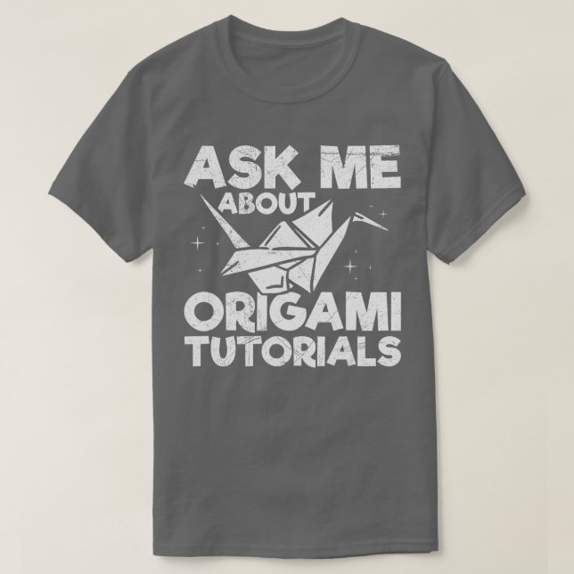 Frag mir über Origami-Tutorials Zitat für eine Que T-Shirt (Design vorne)