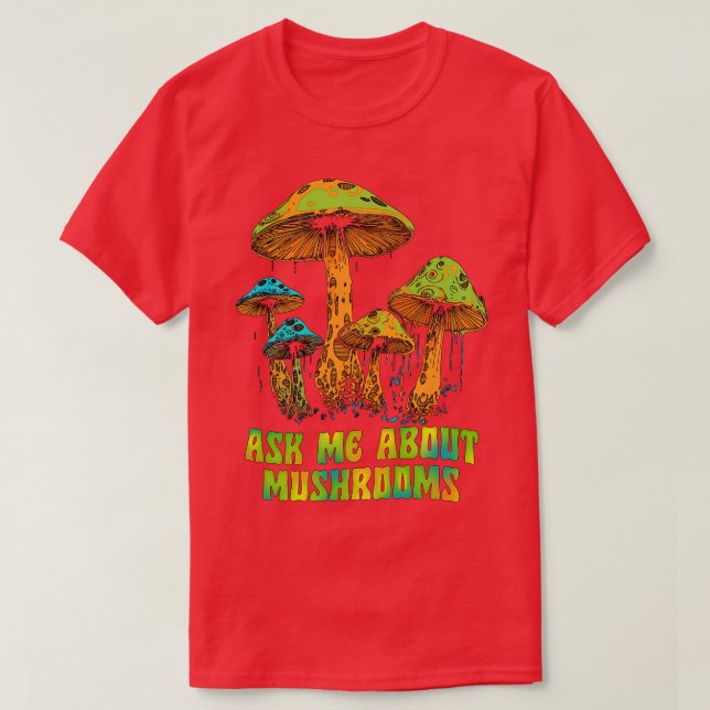 Frag mir über Pilze T-Shirt (Design vorne)