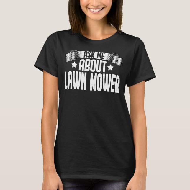 Frag mir über Rasenmäher T-Shirt (Vorderseite)