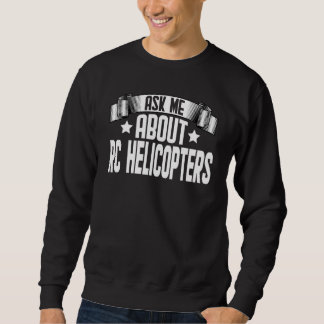 Frag mir über RC Helicopters Radio Kontrolle Helic Sweatshirt