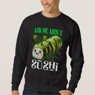 frag mir über Sushi Sweatshirt