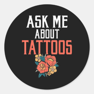 Frag mir über Tattoos Tinte Tattoo Lover Runder Aufkleber